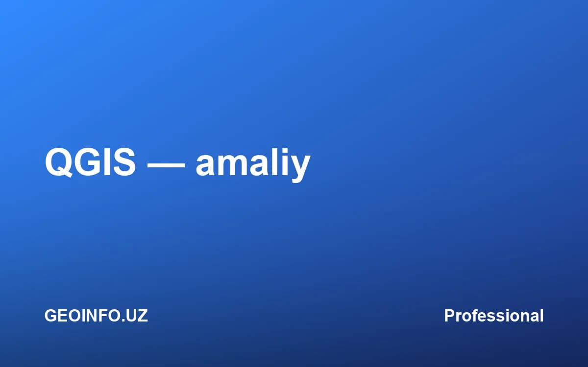 QGIS — amaliy kursi