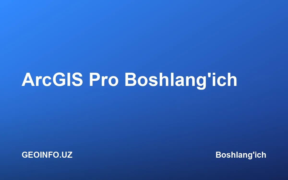 ArcGIS Pro Boshlang'ich kursi